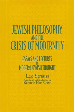Jewish Philosophy and the Crisis of Modernity Essays and Lectures in Modern Jewish Thought  9780791427743 Front Cover
