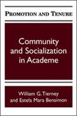 Promotion and Tenure Community and Socialization in Academe  9780791429785 Front Cover