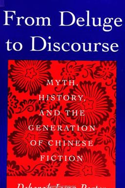 From Deluge to Discourse Myth, History, and the Generation of Chinese Fiction  9780791430347 Front Cover