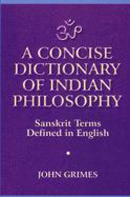 Concise Dictionary of Indian Philosophy Sanskrit Terms Defined in English 2nd 9780791430682 Front Cover