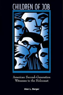 Children of Job American Second-Generation Witnesses to the Holocaust  9780791433584 Front Cover