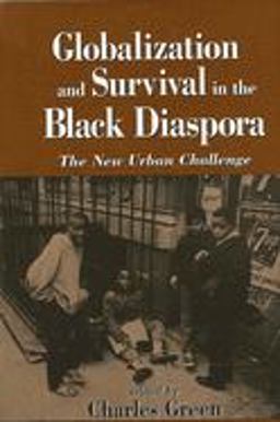 Globalization and Survival in the Black Diaspora The New Urban Challenge  9780791434161 Front Cover