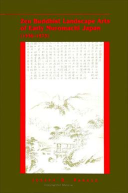 Zen Buddhist Landscape Arts of Early Muromachi Japan (1336-1573)  9780791439104 Front Cover