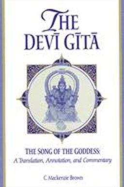 Devi Gita The Song of the Goddess - A Translation, Annotation, and Commentary  9780791439401 Front Cover