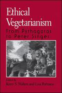 Ethical Vegetarianism From Pythagoras to Peter Singer  9780791440445 Front Cover