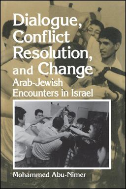 Dialogue, Conflict Resolution, and Change Arab-Jewish Encounters in Israel  9780791441541 Front Cover