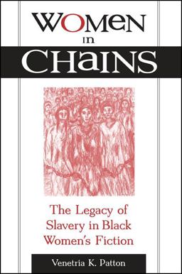 Women in Chains The Legacy of Slavery in Black Women's Fiction  9780791443446 Front Cover