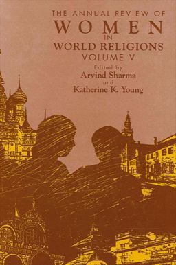 The Annual Review of Women in World Religions The Annual Review of Women in World Religions