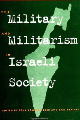 Military and Militarism in Israeli Society  9780791443521 Front Cover