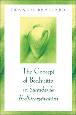 Concept of Bodhicitta in Santideva's Bodhicaryavatara  9780791445761 Front Cover