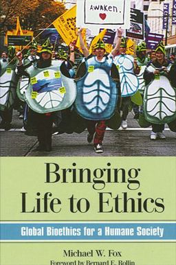 Bringing Life to Ethics Global Bioethics for a Humane Society  9780791448021 Front Cover