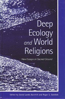 Deep Ecology and World Religions New Essays on Sacred Ground  9780791448847 Front Cover