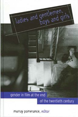 Ladies and Gentlemen, Boys and Girls Gender in Film at the End of the Twentieth Century  9780791448861 Front Cover