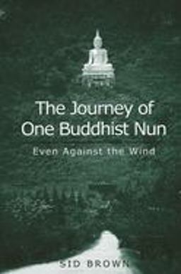 Journey of One Buddhist Nun Even Against the Wind  9780791450963 Front Cover