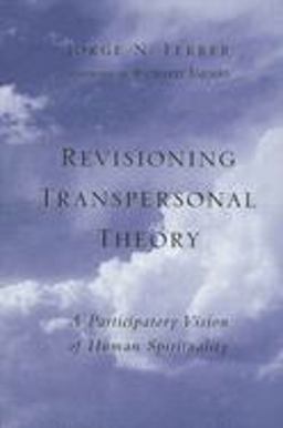 Revisioning Transpersonal Theory A Participatory Vision of Human Spirituality  9780791451687 Front Cover