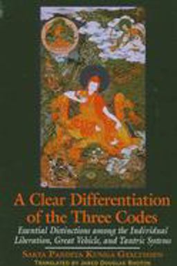 Clear Differentiation of the Three Codes Essential Distinctions among the Individual Liberation, Great Vehicle, and Tantric Systems  9780791452868 Front Cover