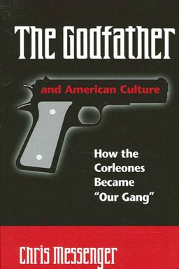 Godfather and American Culture How the Corleones Became "Our Gang"  9780791453582 Front Cover