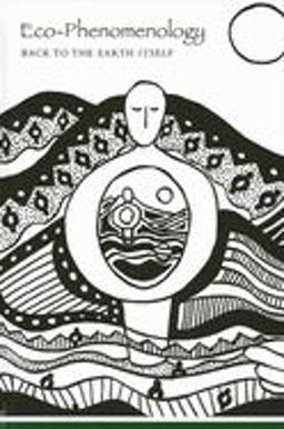 Eco-Phenomenology Back to the Earth Itself  9780791456224 Front Cover