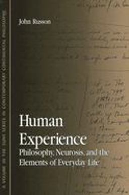 Human Experience Philosophy, Neurosis, and the Elements of Everyday Life  9780791457542 Front Cover