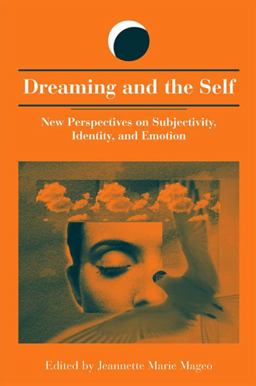 Dreaming and the Self New Perspectives on Subjectivity, Identity, and Emotion  9780791457887 Front Cover
