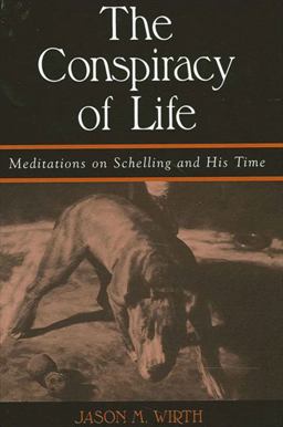 Conspiracy of Life Meditations on Schelling and His Time  9780791457948 Front Cover