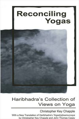 Reconciling Yogas Haribhadra's Collection of Views on Yoga with a New Translation of Haribhadra's Yogadrstisamuccaya  9780791459003 Front Cover