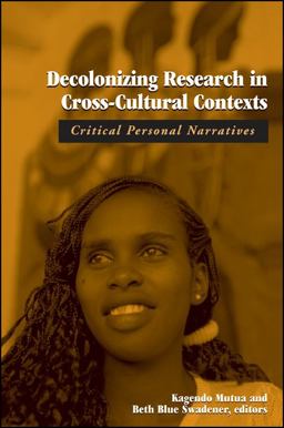 Decolonizing Research in Cross-Cultural Contexts Critical Personal Narratives  9780791459805 Front Cover