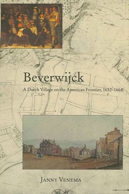 Beverwijck A Dutch Village on the American Frontier, 1652-1664  9780791460801 Front Cover