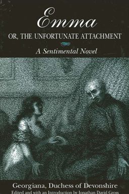 Emma, Or, the Unfortunate Attachment A Sentimental Novel  9780791461464 Front Cover