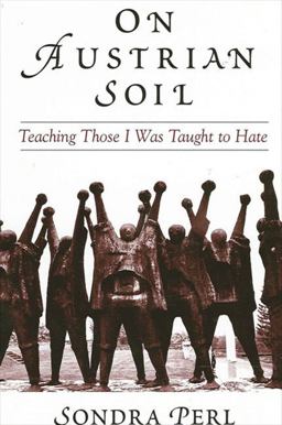 On Austrian Soil Teaching Those I Was Taught to Hate  9780791463901 Front Cover