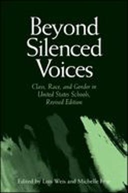 Beyond Silenced Voices Class, Race, and Gender in United States Schools 2nd 9780791464625 Front Cover