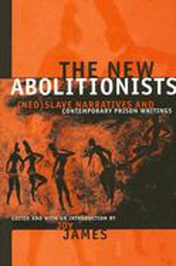 New Abolitionists (Neo)Slave Narratives and Contemporary Prison Writings  9780791464861 Front Cover
