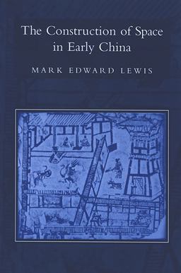 Construction of Space in Early China  9780791466087 Front Cover