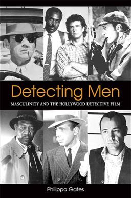 Detecting Men Masculinity and the Hollywood Detective Film  9780791468142 Front Cover
