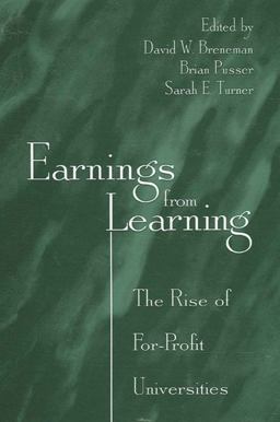 Earnings from Learning The Rise of For-Profit Universities  9780791468401 Front Cover