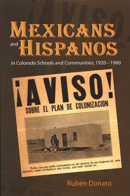 Mexicans and Hispanos in Colorado Schools and Communities, 1920-1960  9780791469682 Front Cover