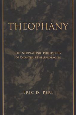 Theophany The Neoplatonic Philosophy of Dionysius the Areopagite  9780791471128 Front Cover