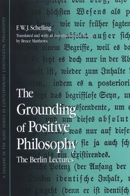 Grounding of Positive Philosophy The Berlin Lectures  9780791471302 Front Cover