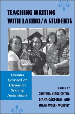 Teaching Writing with Latino/A Students Lessons Learned at Hispanic-Serving Institutions  9780791471944 Front Cover