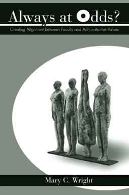 Always at Odds? Creating Alignment Between Faculty and Administration Values  9780791473689 Front Cover