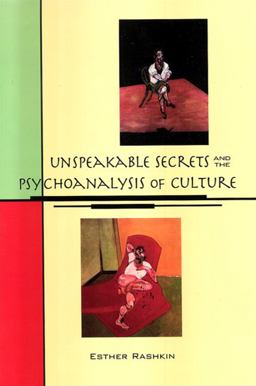 Unspeakable Secrets and the Psychoanalysis of Culture  9780791475348 Front Cover