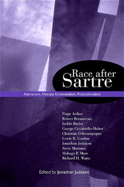 Race after Sartre Antiracism, Africana Existentialism, Postcolonialism  9780791475485 Front Cover