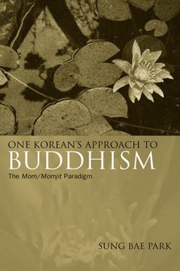 One Korean's Approach to Buddhism The Mom/Momjit Paradigm  9780791476987 Front Cover
