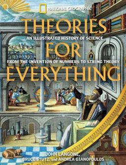 Theories for Everything An Illustrated History of Science  9780792239123 Front Cover