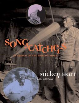 Songcatchers In Search of the World's Music  9780792241072 Front Cover