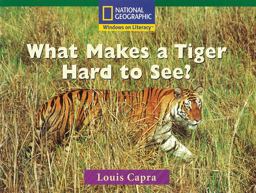 Windows on Literacy Fluent (Science: Science Inquiry): What Makes a Tiger Hard to See?