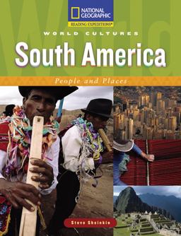Reading Expeditions (World Studies: World Cultures): South America: People and Places