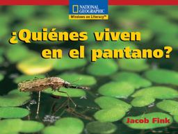 Windows on Literacy Spanish Emergent (Science): ¿Quienes Viven en el Pantano?