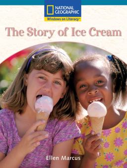 Windows on Literacy Fluent Plus (Social Studies: History/Culture): the Story of Ice Cream