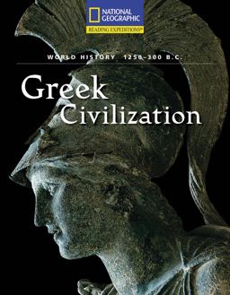 Reading Expeditions (World Studies: World History): Greek Civilization (1250-300 B. C. )